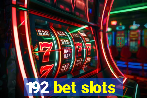 192 bet slots